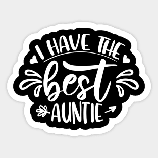 I Have The Best Auntie white Sticker